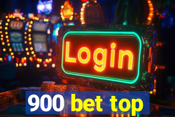 900 bet top